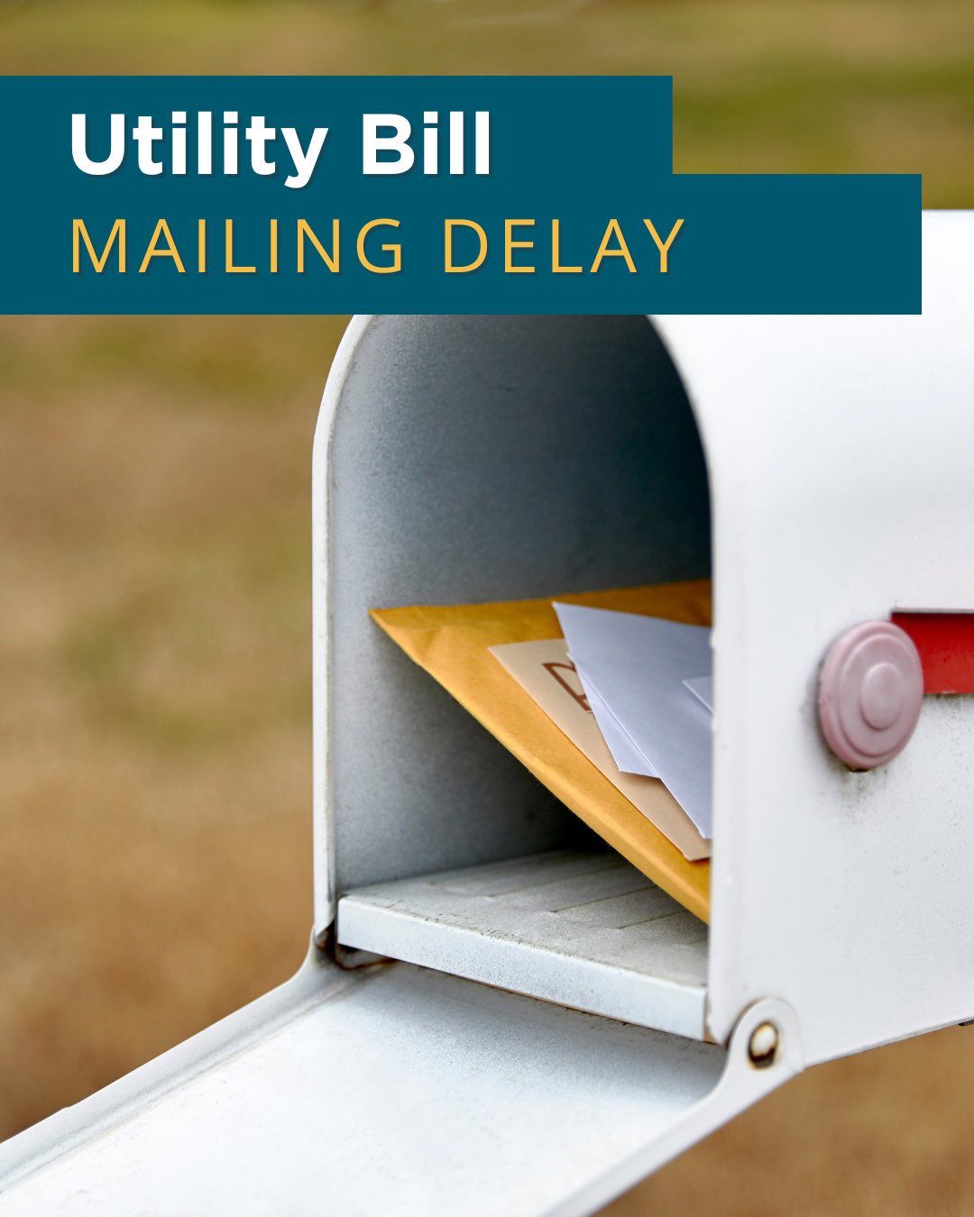 Utility Bill Print Mail Delay